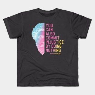 "You can also commit injustice by doing nothing" in bright gradient - Marcus Aurelius quote Kids T-Shirt